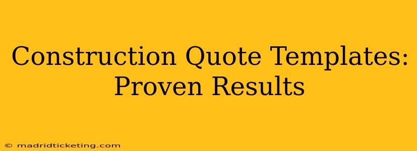 Construction Quote Templates: Proven Results