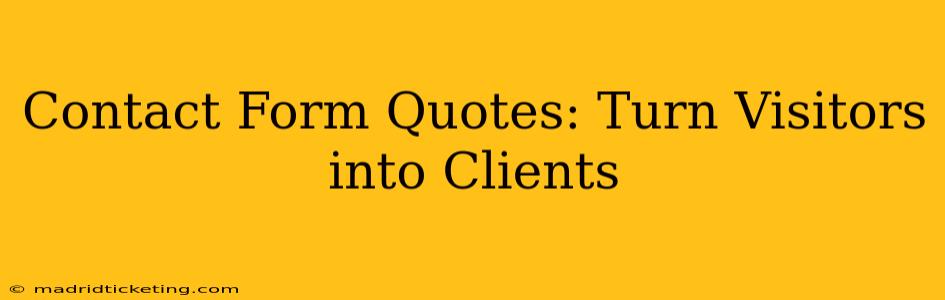 Contact Form Quotes: Turn Visitors into Clients