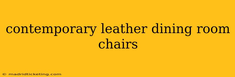 contemporary leather dining room chairs