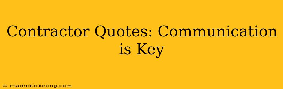 Contractor Quotes: Communication is Key