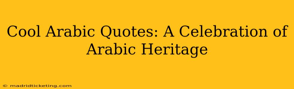 Cool Arabic Quotes: A Celebration of Arabic Heritage