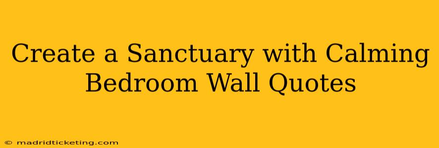 Create a Sanctuary with Calming Bedroom Wall Quotes