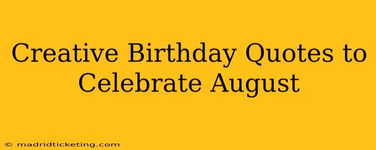 Creative Birthday Quotes to Celebrate August