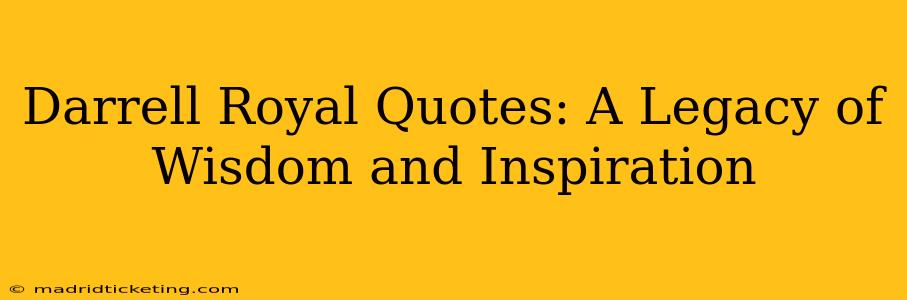 Darrell Royal Quotes: A Legacy of Wisdom and Inspiration