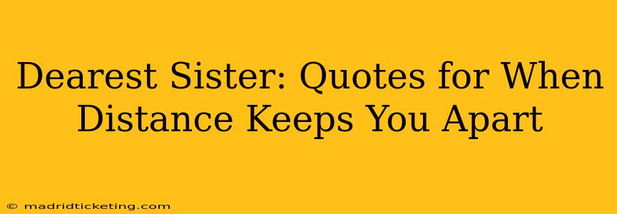 Dearest Sister: Quotes for When Distance Keeps You Apart