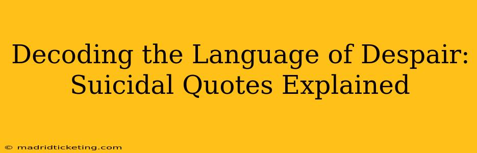 Decoding the Language of Despair: Suicidal Quotes Explained