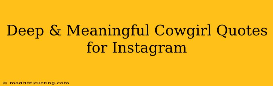 Deep & Meaningful Cowgirl Quotes for Instagram