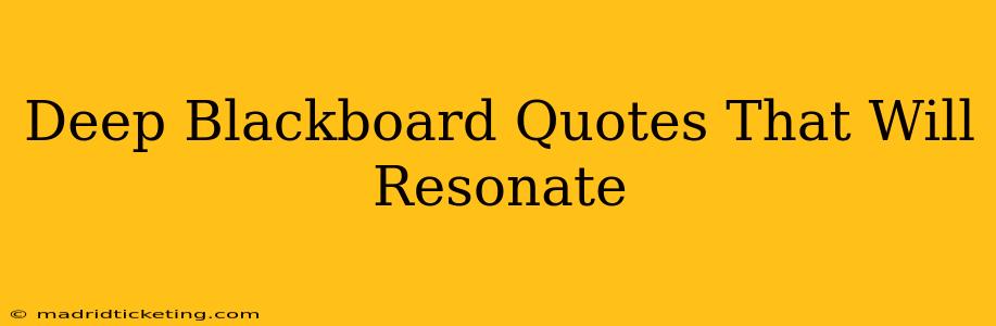 Deep Blackboard Quotes That Will Resonate
