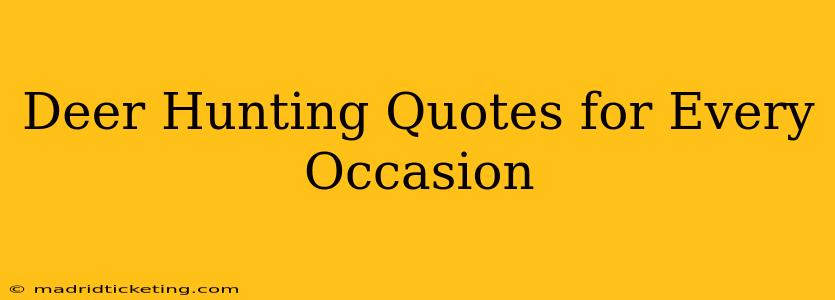 Deer Hunting Quotes for Every Occasion