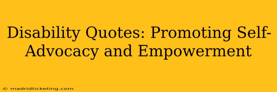 Disability Quotes: Promoting Self-Advocacy and Empowerment