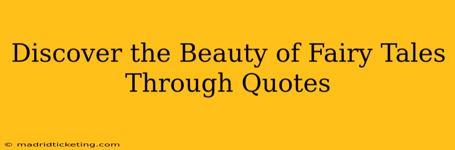Discover the Beauty of Fairy Tales Through Quotes