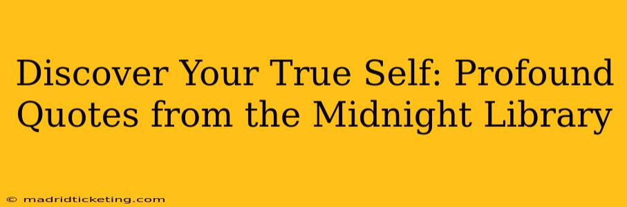 Discover Your True Self: Profound Quotes from the Midnight Library