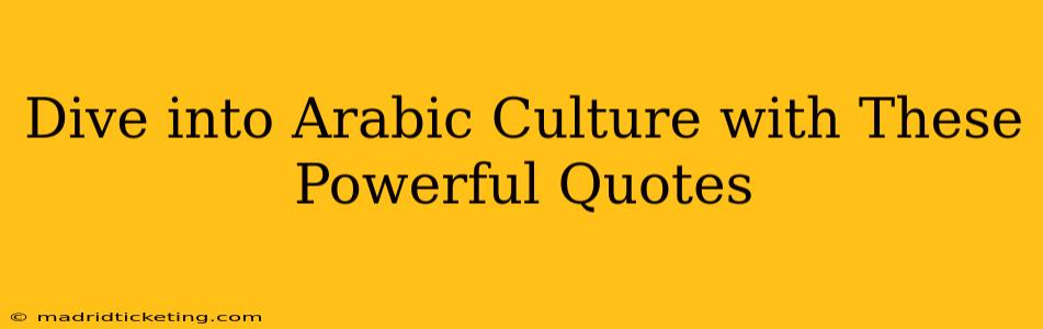 Dive into Arabic Culture with These Powerful Quotes
