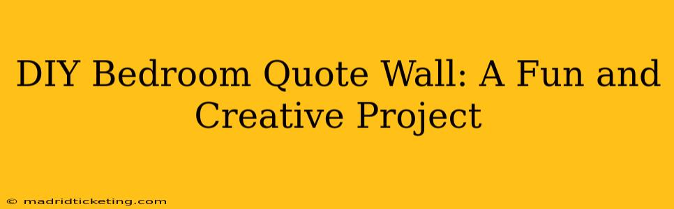 DIY Bedroom Quote Wall: A Fun and Creative Project