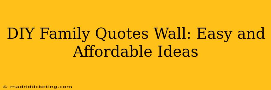 DIY Family Quotes Wall: Easy and Affordable Ideas