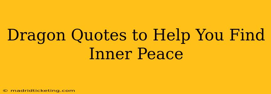 Dragon Quotes to Help You Find Inner Peace