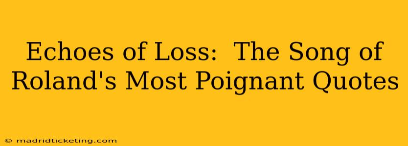 Echoes of Loss:  The Song of Roland's Most Poignant Quotes