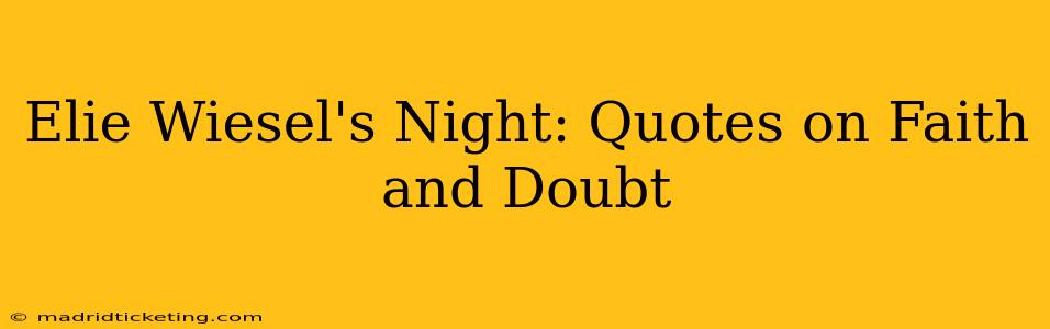 Elie Wiesel's Night: Quotes on Faith and Doubt