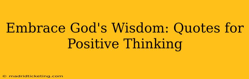 Embrace God's Wisdom: Quotes for Positive Thinking