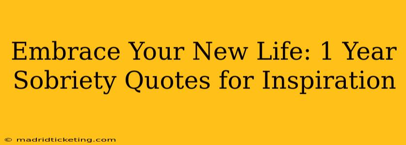 Embrace Your New Life: 1 Year Sobriety Quotes for Inspiration