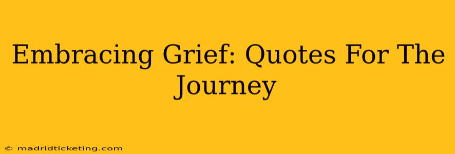 Embracing Grief: Quotes For The Journey