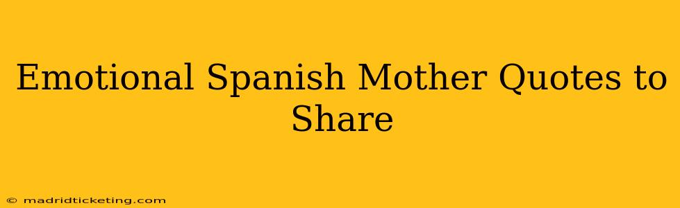 Emotional Spanish Mother Quotes to Share
