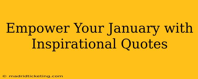 Empower Your January with Inspirational Quotes