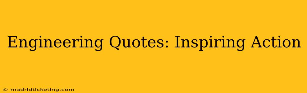 Engineering Quotes: Inspiring Action