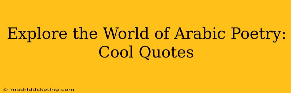 Explore the World of Arabic Poetry: Cool Quotes
