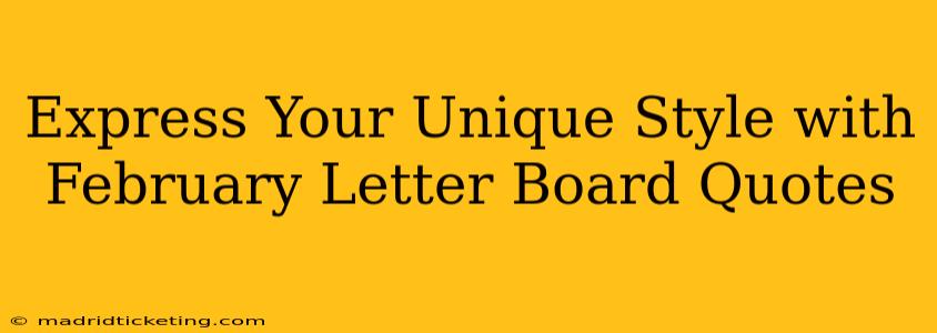 Express Your Unique Style with February Letter Board Quotes