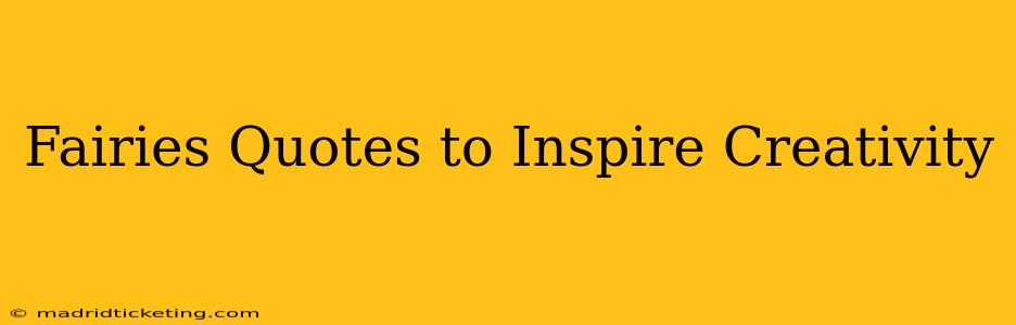 Fairies Quotes to Inspire Creativity