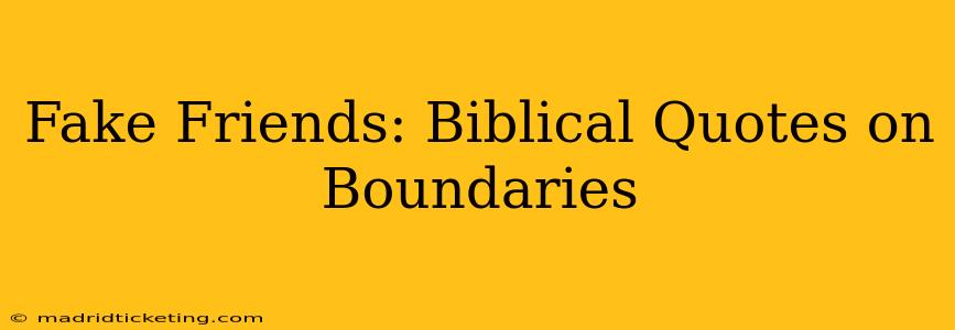 Fake Friends: Biblical Quotes on Boundaries