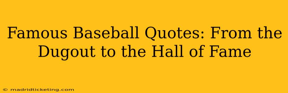Famous Baseball Quotes: From the Dugout to the Hall of Fame