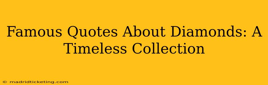 Famous Quotes About Diamonds: A Timeless Collection