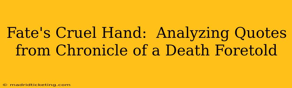 Fate's Cruel Hand:  Analyzing Quotes from Chronicle of a Death Foretold