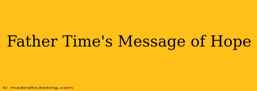 Father Time's Message of Hope