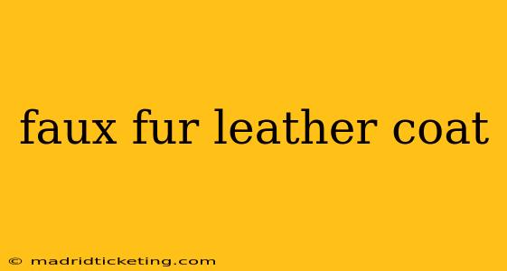 faux fur leather coat