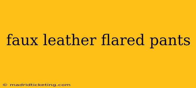 faux leather flared pants