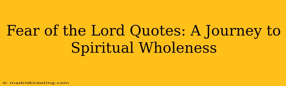 Fear of the Lord Quotes: A Journey to Spiritual Wholeness