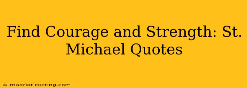 Find Courage and Strength: St. Michael Quotes