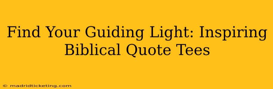 Find Your Guiding Light: Inspiring Biblical Quote Tees