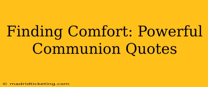Finding Comfort: Powerful Communion Quotes