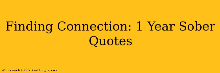 Finding Connection: 1 Year Sober Quotes