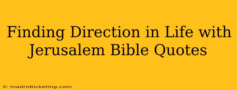 Finding Direction in Life with Jerusalem Bible Quotes