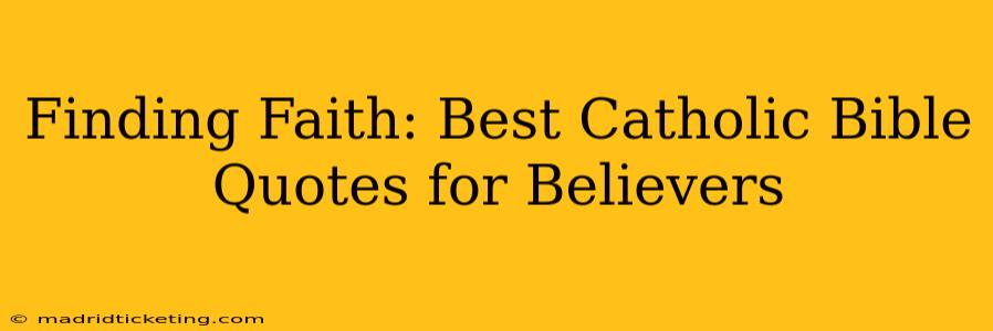 Finding Faith: Best Catholic Bible Quotes for Believers