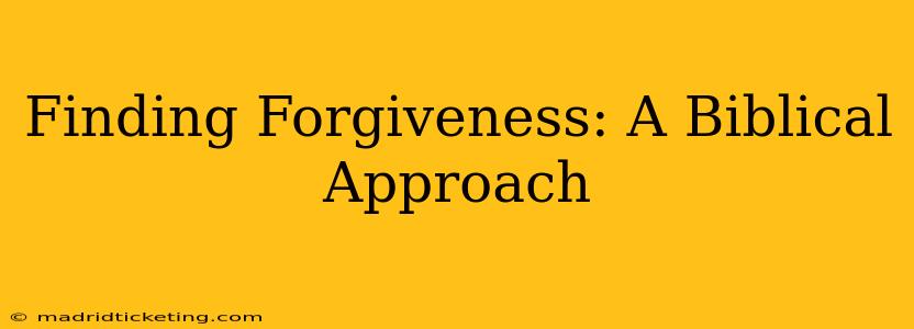Finding Forgiveness: A Biblical Approach