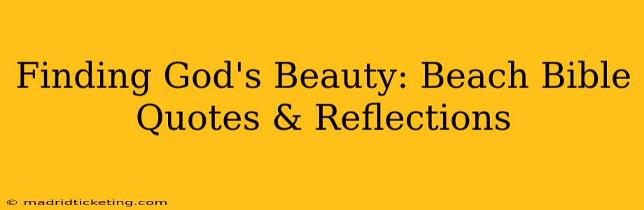 Finding God's Beauty: Beach Bible Quotes & Reflections