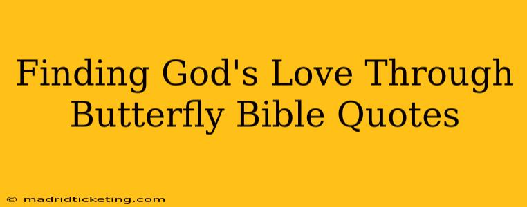 Finding God's Love Through Butterfly Bible Quotes