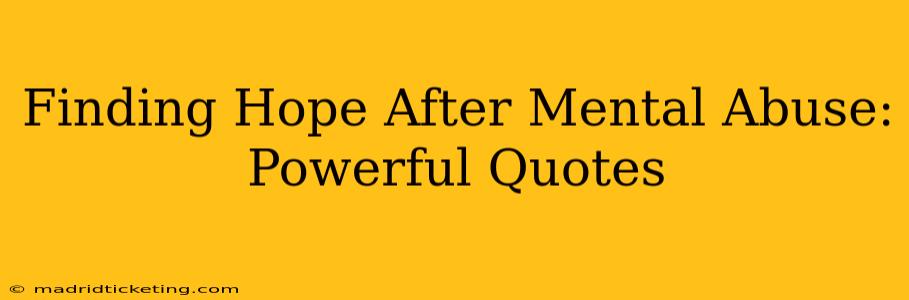 Finding Hope After Mental Abuse: Powerful Quotes