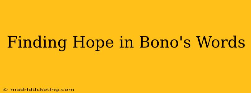Finding Hope in Bono's Words